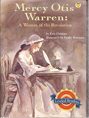 Mercy Otis Warren: A Woman of the Revolution (Leveled Readers)