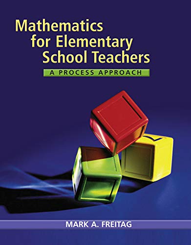 Mathematics for Elementary School Teachers: A Process Approach (Explore Our New Mathematics 1st Editions)