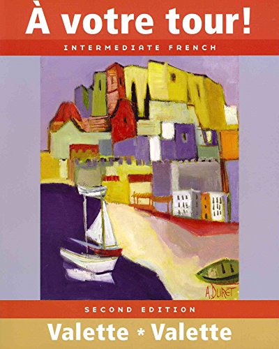 A Votre tour! Intermediate French: INSTRUCTOR'S ANNOTATED EDITION