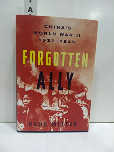 Forgotten Ally: China's World War II, 1937-1945
