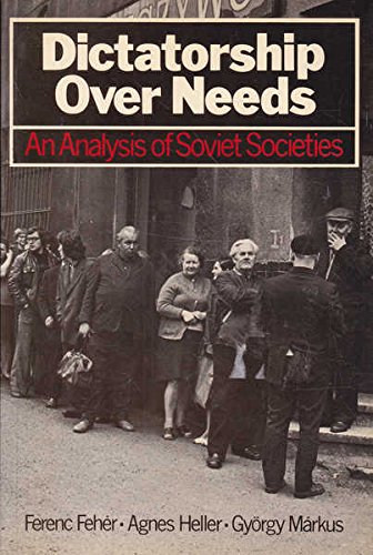 Dictatorship over Needs: An Analysis of Soviet Societies
