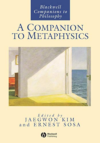 A Companion to Metaphysics (Blackwell Companions to Philosophy Series)