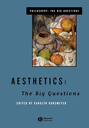 Aesthetics: The Big Questions (Philosophy: The Big Questions)