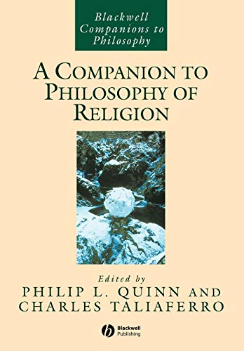 A Companion to Philosophy of Religion (Blackwell Companions to Philosophy)