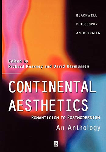 Continental Aesthetics: Romanticism to Postmodernism: An Anthology (Wiley Philosophy Anthologies)