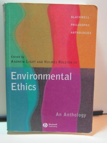 Environmental Ethics: An Anthology (Wiley Philosophy Anthologies)