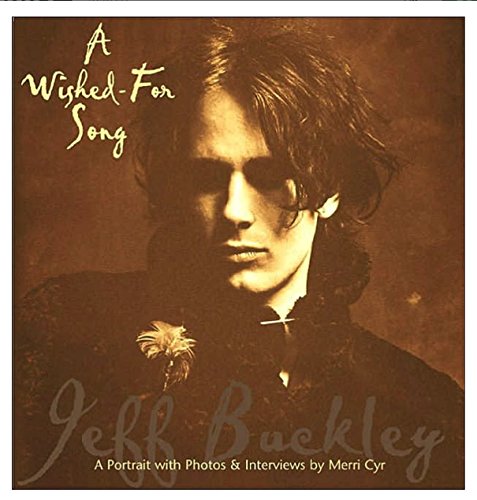 A Wished For Song: A Portrait of Jeff Buckley