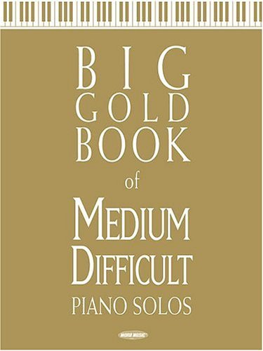 Big Gold Book of Medium Difficult Piano Solos