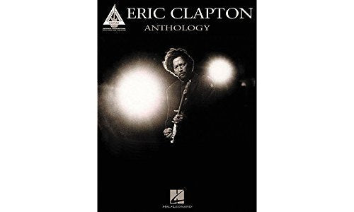 Eric Clapton Anthology | Guitar Songbook with Advanced Tab Sheet Music with Note-for-Note Transcriptions | Rock Blues Guitar Collection for Students Teachers Performers