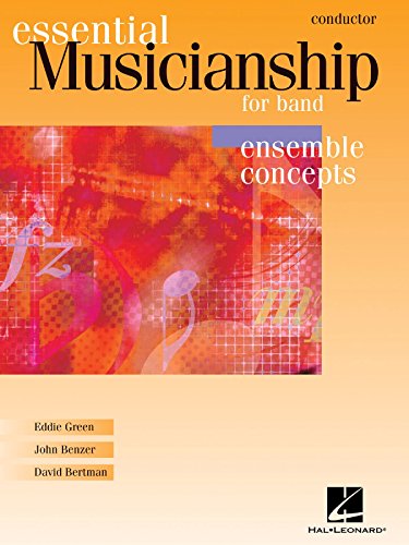 Essential Musicianship for Band Advanced - Conductor Level 1 | Concert Band Conductor Method Book for Ensemble Development | Warm Ups Technique Studies and Rehearsal Skills for High School Students