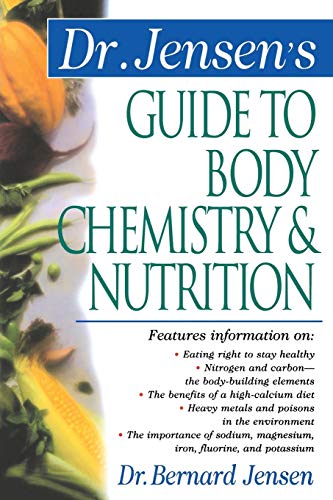 Dr. Jensen's Guide to Body Chemistry & Nutrition