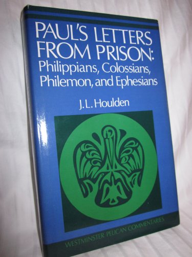 Paul's Letters from Prison: Philippians, Colossians, Philemon, and Ephesians
