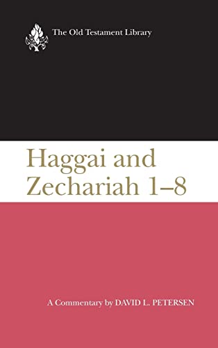 Haggai and Zechariah 1-8: A Commentary (The Old Testament Library)