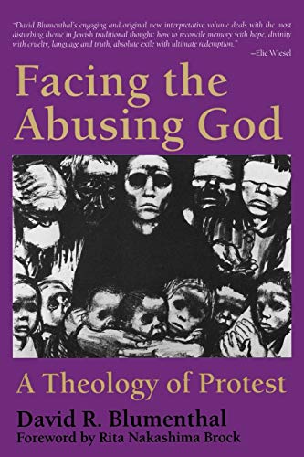 Facing the Abusing God: A Theology of Protest