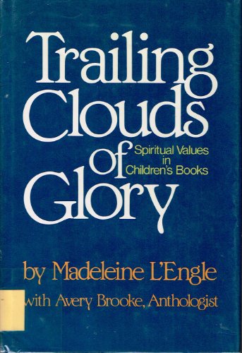 Trailing Clouds of Glory: Spiritual Values in Children's Literature