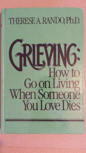 Grieving: How to Go on Living When Someone You Love Dies