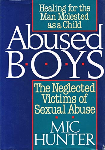 Abused Boys: The Neglected Victims of Sexual Abuse