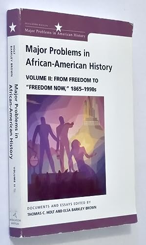 Major Problems in African American History, Vol. 2: From Freedom to Freedom Now, 1865-1990s