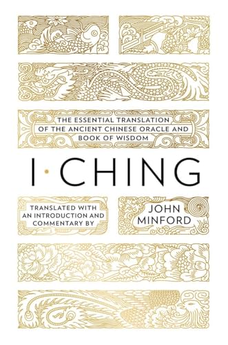 I Ching: The Essential Translation of the Ancient Chinese Oracle and Book of Wisdom