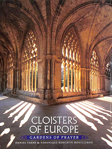 Cloisters of Europe: Gardens of Prayer
