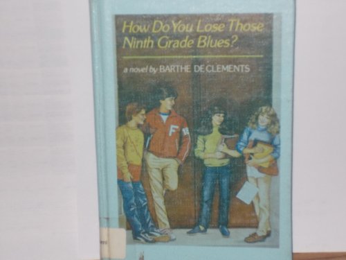 How Do You Lose Those Ninth-grade Blues?