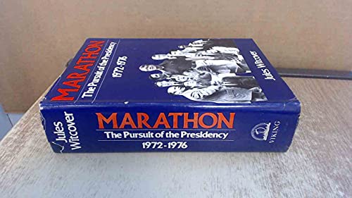 Marathon: The Pursuit of the Presidency 1972-1976 by Jules Witcover (1977-07-18)