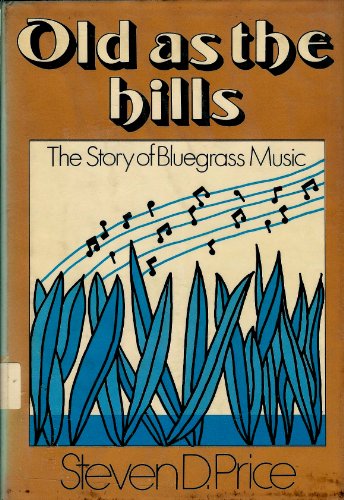 Old as the Hills: The Story of Bluegrass Music