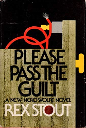 Please Pass the Guilt: A New Nero Wolfe Novel