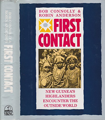 First Contact: New Guinea's Highlanders Encounter the Outside World