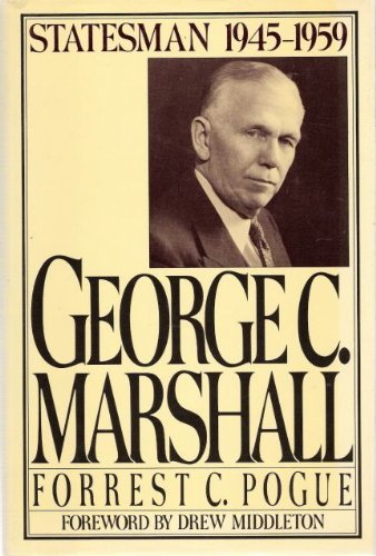 George C. Marshall, Vol. 4: Statesman, 1945-1959