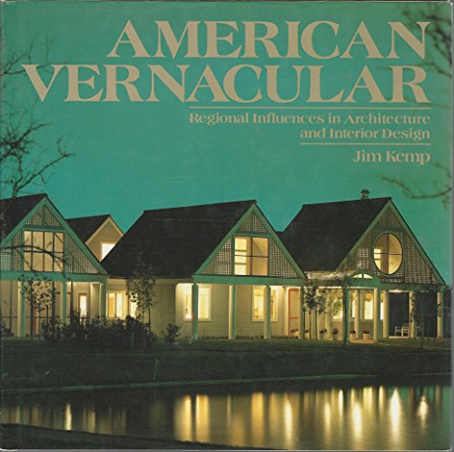 American Vernacular: Regional Influences in Architecture and Interior Design