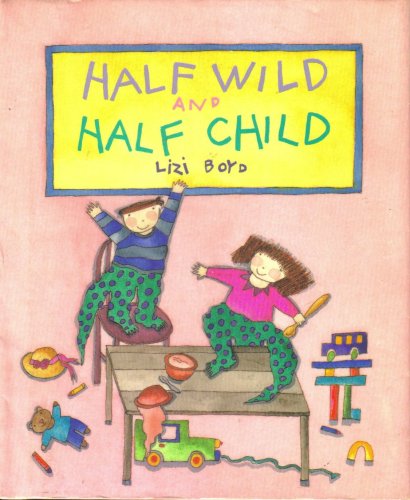 Half Wild and Half Child