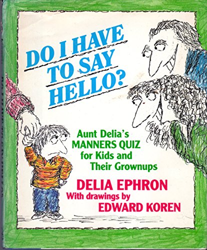 Do I Have to Say Hello? Aunt Delia's Manners Quiz for Kids and Their Grown-Ups