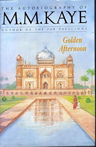 Autobiography of M.M. Kaye: Golden Afternoon