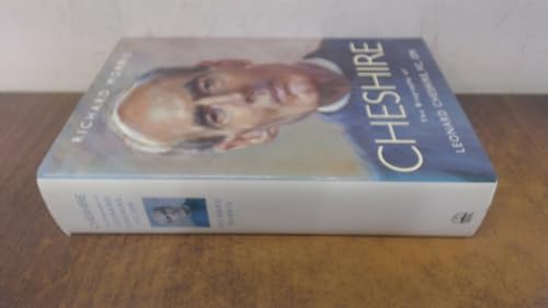 Cheshire: The Biography of Leonard Cheshire, Vc, Om