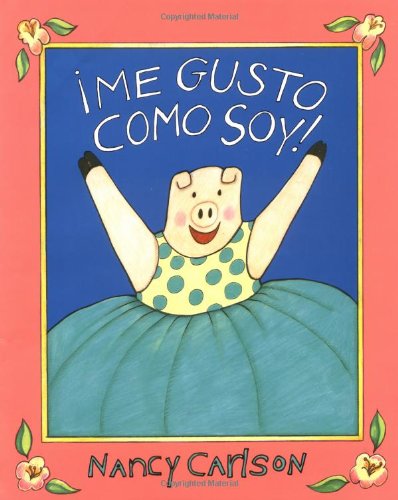 ¡Me gusto como soy! (Spanish Edition)