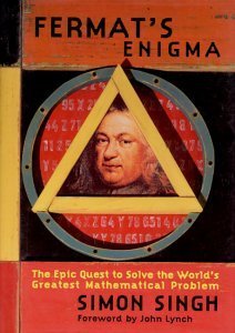 Fermat's Enigma: The Epic Quest to Solve the World's Greatest Mathematical Problem