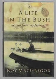 A life in the bush: Lessons from my father - A Memoir of Duncan MacGregor