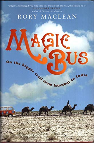 Magic Bus: On the Hippie Trail from Istanbul to India