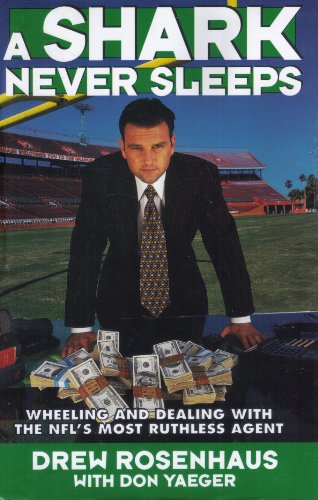 A Shark Never Sleeps: Wheeling and Dealing with the NFL's Most Ruthless Agent