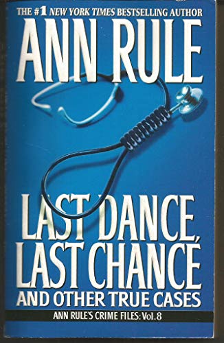 Last Dance, Last Chance (Ann Rule's Crime Files)