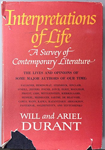 Interpretations of Life: A Survey of Contemporary Literature: The Lives and Opinions of Some Major Authors of Our Time