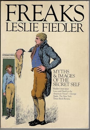 Freaks: Myths and Images of the Secret Self