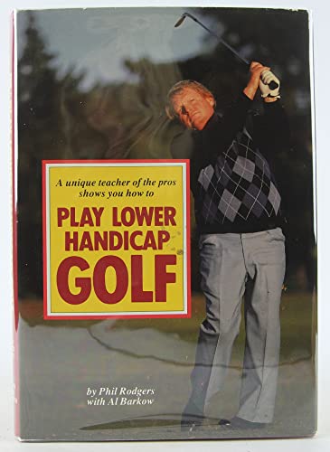 A Unique Teacher of the Pros Shows You How to Play Lower Handicap Golf