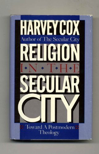 Religion in the Secular City: Toward a Postmodern Theology