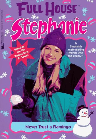Never Trust a Flamingo (Full House: Stephanie)