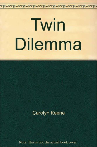 The Twin Dilemma (Nancy Drew No. 63)