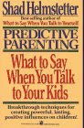 Predictive Parenting: What to Say When You Talk to Your Kids