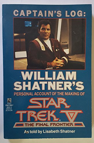 Captain's Log: William Shatner's Personal Account of the Making of Star Trek V: The Final Frontier