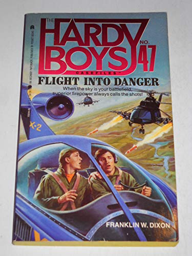 FLIGHT INTO DANGER (HARDY BOYS CASE FILE 47)